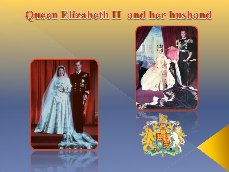 Queen Elizabeth II  and her husband